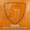 twin Bring Back The Funk - Single