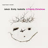 Eric Reed Jakob Emily Isabella - A Family Christmas (Extended)