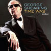 George Shearing Time Was - Strictly Ballads