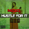 M.O.D. Hustle for It (feat. Frozen & L.O.S.) - Single