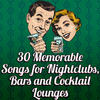 Dean Martin 30 Memorable Songs for Nightclubs, Bars and Cocktail Lounges