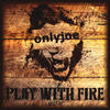onlyjoe Play with Fire EP