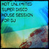 Eddiejay Hot Unlimited Super Disco House Session for DJ