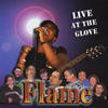 flame Live At The Glove