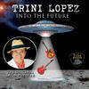 Trini Lopez Into the Future