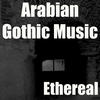 Ethereal Arabian Gothic Music - Single
