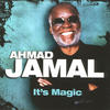 Ahmad Jamal It`s Magic
