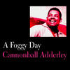 Cannonball Adderley A Foggy Day