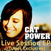 Cat Power Live Session (iTunes Exclusive) - EP