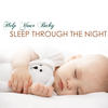 Baby Sleep Through the Night Help Your Baby Sleep Through the Night - Infant Sleeping Solution