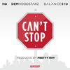 balance Can`t Stop (feat. HD & Dem Hoodstarz) - Single