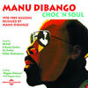 Manu Dibango Choc `n Soul (1978-1989 Sessions) (feat. Michaël Brecker, Randy Brecker, Sly Dunbar & Robbie Shakespeare)
