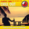 Lajos Mayer Budapest Strings & Béla Bánfalvi Chill Out: Classic Care - Music for Healthy Living for Resting & Recharging