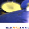 Blaze Aural Karate