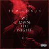 Jim Jones We Own the Night - EP