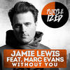 Jamie Lewis Without You (Remixes) (feat. Marc Evans) - EP