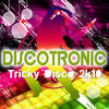 Discotronic Tricky Disco 2k10 (Remixes)