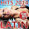 Electro Latino Hits 2014 - Club Hits 2014 (Merengue, Reggaeton, Salsa, Bachata, Kuduro, Urban Latin)