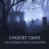 Paralysed Age Unquiet Grave - the Ultimate Goth Collection