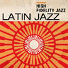 Horace Silver High Fidelity Jazz: Latin Jazz