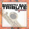 Various Artists Smooth Sax Tribute to Santana