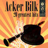Acker Bilk 20 Greatest Hits (Re-Recorded Versions)