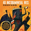 Acker Bilk 40 Instrumental Hits - The Big Hits of the 50`s Era