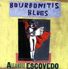 Alejandro Escovedo Bourbonitis Blues