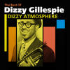 DIZZY GILLESPIE Dizzy Atmosphere (The Best Of Dizzy Gillespie)