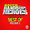 Rocco Rocco Pres. Hands Up Heroes Best of, Vol. 1