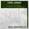 Erroll Garner Early in Paris (Live)