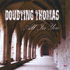 Doubting Thomas All In You