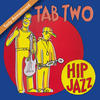Tab Two Hip Jazz (Tasty Remastered)