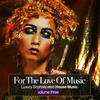 Bongoloverz For the Love Of Music, Vol.3 - Luxury Sophisticated House Tunes