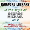 Karaoke Library In the Style of George Michael - Vol. 2 (Karaoke - Professional Performance Tracks)
