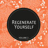 Planet Lounge Regenerate Yourself, Vol. 07