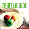 Planet Lounge Fruit Lounge, Vol. 2 (Fruity Relax Tunes)