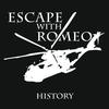 Escape With Romeo History