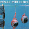 Escape With Romeo Like Eyes in the Sunshine