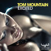 Tom Mountain Excited (Remixes)