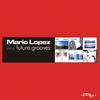 Mario lopez Future Sounds - Best Of 1999-2005