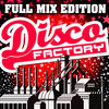 Disco Factory Full Mix Edition : Disco Factory (Bonus : Album Complet Sur Le Dernière Piste)