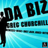 Greg Churchill Da Biz (Remixes)