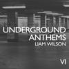 O`callaghan & Kearney Underground Anthems 6 (Mixed by Liam Wilson)