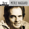 Merle Haggard 20th Century Masters - The Millennium Collection: The Best of Merle Haggard
