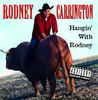 Rodney Carrington Hangin` With Rodney