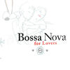 Astrud Gilberto Bossa Nova for Lovers