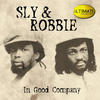 Black Uhuru Ultimate Collection: Sly & Robbie - In Good Company