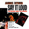 James Brown Say It Loud - I`m Black and I`m Proud