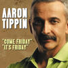 Aaron Tippin Come Friday / It`s Friday - Single